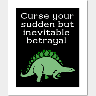 Curse your sudden but inevitable betrayal Posters and Art